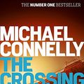 Cover Art for B00URUOJZK, The Crossing (Harry Bosch Book 18) by Michael Connelly