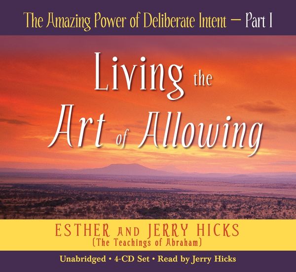 Cover Art for 9781401911089, The Amazing Power of Deliberate Intent Part 1: Living the Art of by Esther And Jerry Hicks