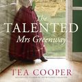 Cover Art for B0C41L2M1R, The Talented Mrs Greenway by Tea Cooper