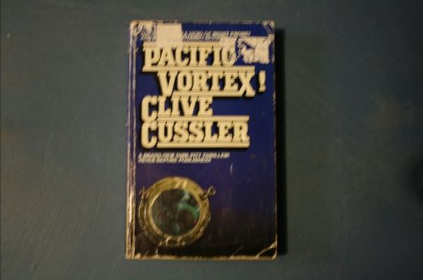 Cover Art for B000GRJ6AW, Pacific Vortex by Clive Cussler