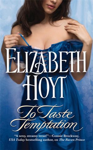 Cover Art for 9780446406918, To Taste Temptation: Number 1 in series by Elizabeth Hoyt