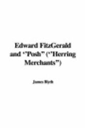 Cover Art for 9781435314306, Edward FitzGerald and "Posh" ("Herring Merchants") by James Blyth