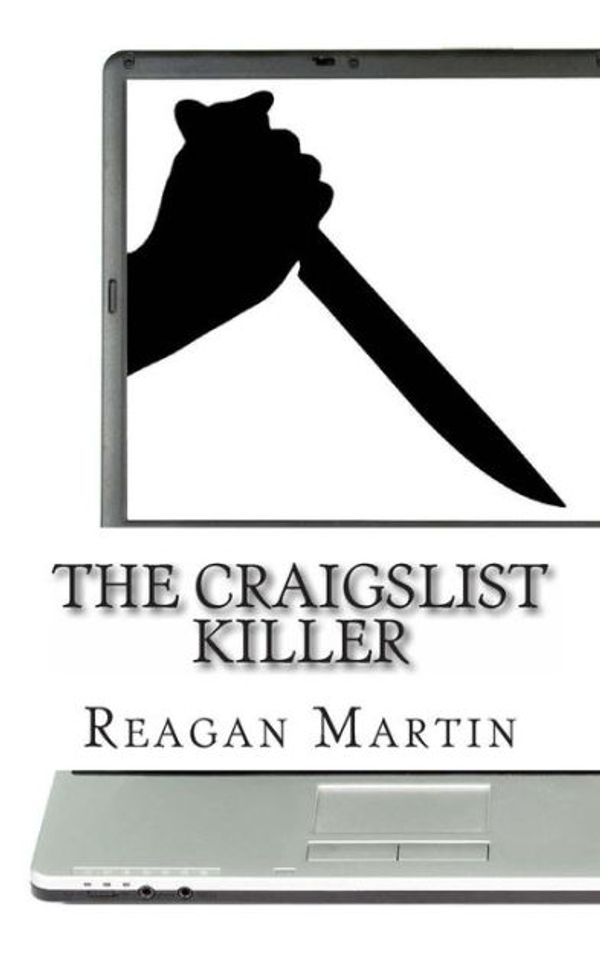 Cover Art for 9781489584731, The Craigslist Killer by Reagan Martin
