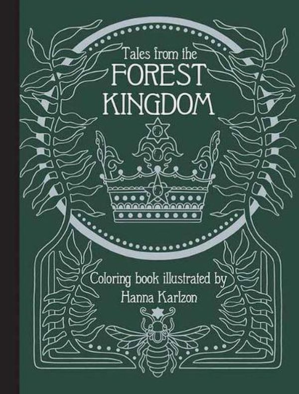 Cover Art for 9781423658344, Tales from the Forest Kingdom Coloring Book by Hanna Karlzon