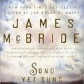 Cover Art for 9781594489723, Song Yet Sung by James McBride