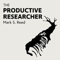 Cover Art for B079MJ372V, The Productive Researcher by Mark S. Reed