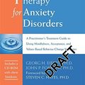 Cover Art for B001QXDG56, Acceptance and Commitment Therapy for Anxiety Disorders: A Practitioner's Treatment Guide to Using Mindfulness, Acceptance, and Values-Based Behavior Change Strategies by Georg H. Eifert, John P. Forsyth, Steven C. Hayes