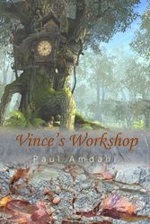 Cover Art for 9780692834473, Vince's Workshop by Paul Amdahl