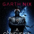 Cover Art for 9781473231306, A Confusion of Princes by Garth Nix