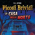 Cover Art for 9788804665229, La casa della morte. Piccoli brividi by Robert L. Stine