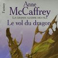 Cover Art for 9782266160711, la ballade de Pern / Le Vol du dragon : La grande guerre des fils by Anne McCaffrey