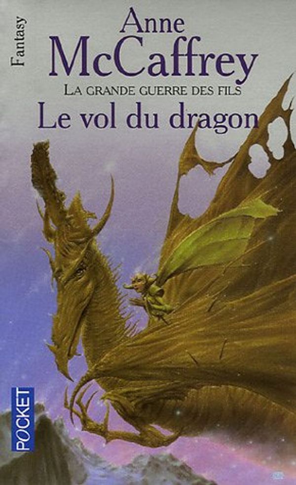 Cover Art for 9782266160711, la ballade de Pern / Le Vol du dragon : La grande guerre des fils by Anne McCaffrey