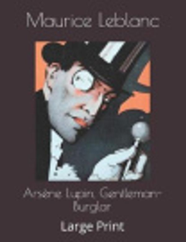 Cover Art for 9781082559341, Ars�ne Lupin, Gentleman-Burglar by Maurice Leblanc