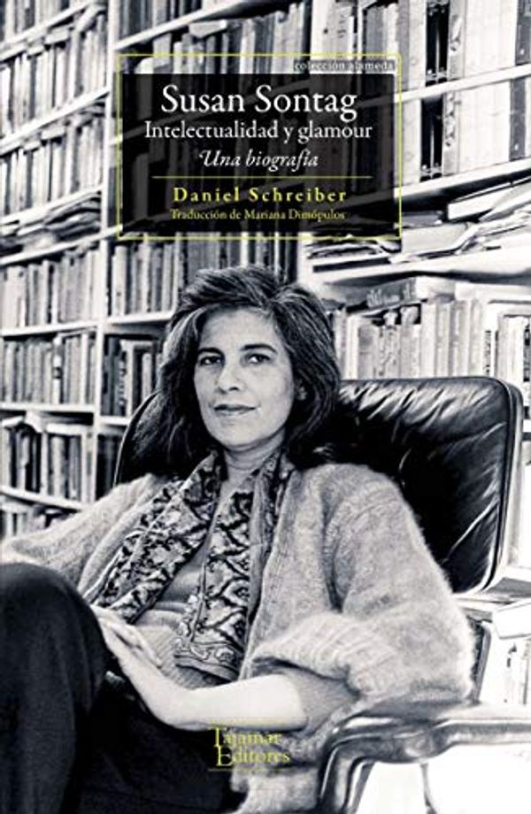 Cover Art for 9789569043987, Susan Sontag Intelectualidad y glamour. Una biografía by Daniel Schreiber (1977)