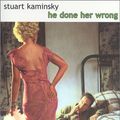 Cover Art for 9780743413060, He Done Her Wrong by Stuart M. Kaminsky