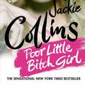 Cover Art for 9781250052629, Poor Little Bitch Girl by Jackie Collins