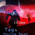 Cover Art for 9781464206313, Tag, You're Dead by J C Lane