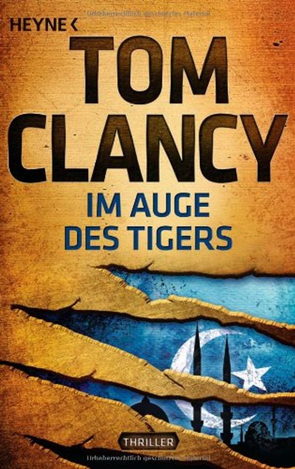 Cover Art for 9783453430129, Im Auge des Tigers by Tom Clancy