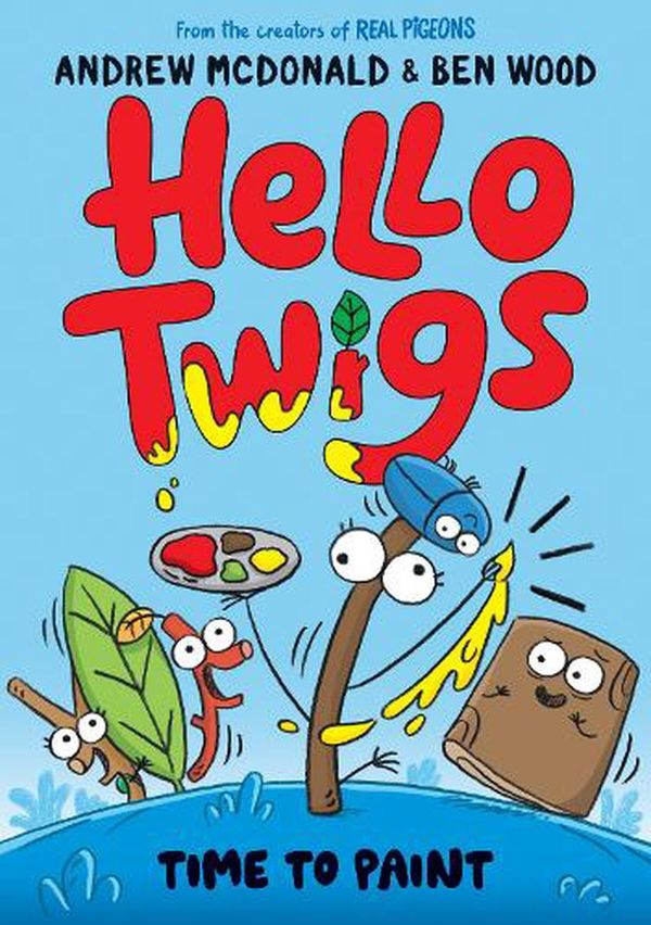 Cover Art for 9781761212017, Hello Twigs, Time to Paint: A hilarious graphic novel you can read aloud! by Andrew McDonald
