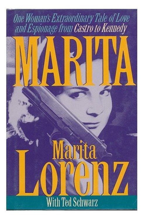 Cover Art for 9781560250555, Marita: One Woman's Extraordinary Tale of Love and Espionage from Castro to Kennedy by Marita Lorenz