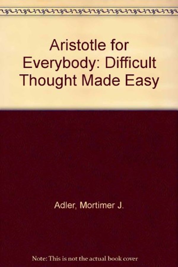 Cover Art for 9780786113897, Aristotle for Everybody by Mortimer J. Adler