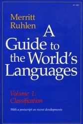 Cover Art for 9780804712507, A Guide to the World's Languages: Classification v. 1 by Merritt Ruhlen
