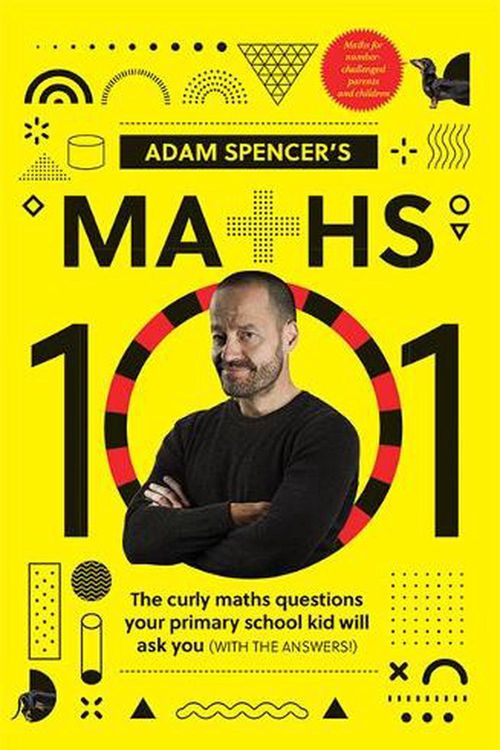 Cover Art for 9781743797617, Adam Spencer's Maths 101 by Adam Spencer