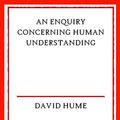 Cover Art for 1230000916394, An Enquiry Concerning Human Understanding by David Hume