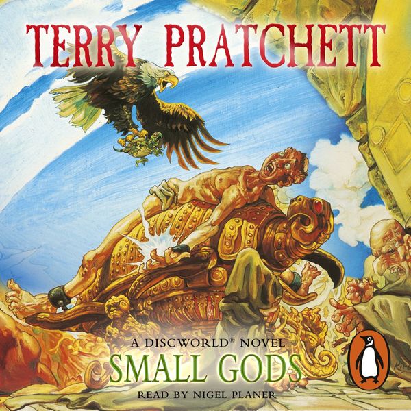 Cover Art for 9781407032153, Small Gods: (Discworld Novel 13) by Terry Pratchett, Tony Robinson