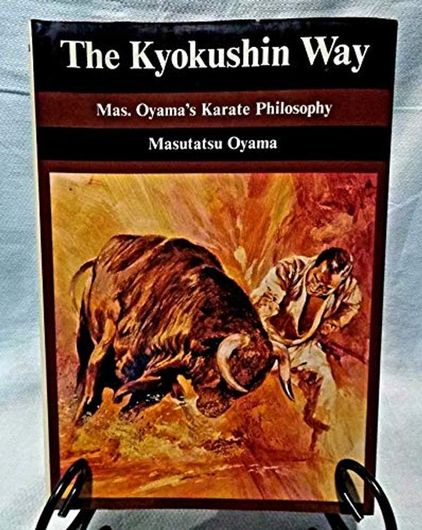 Cover Art for 9780870404603, The Kyokushin Way: Mas Oyama's Karate Philosophy by Masutatsu Oyama