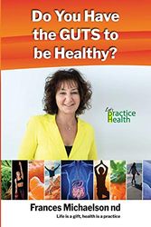 Cover Art for 9798597928456, Do You Have the GUTS to be Healthy? by Michaelson Nd, Frances