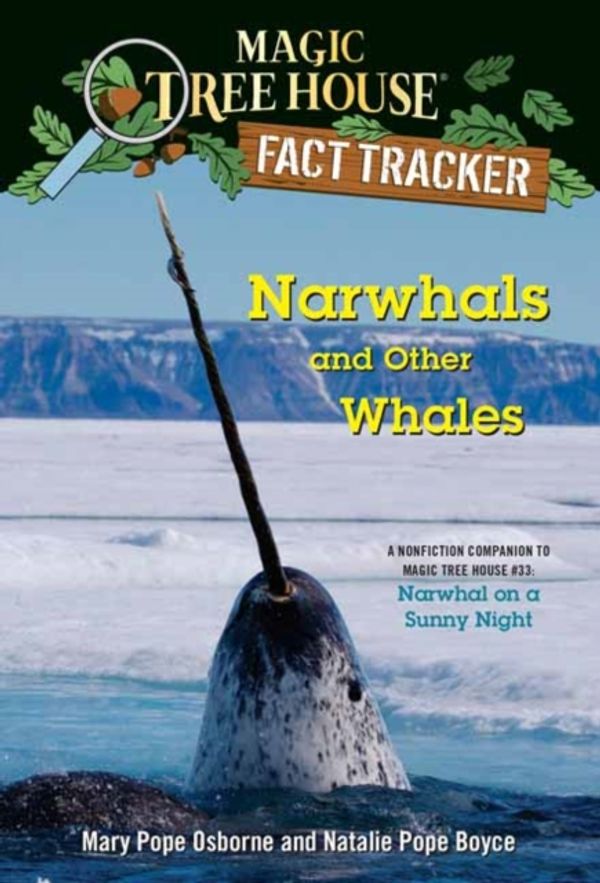 Cover Art for 9781984893215, Narwhals and Other Whales: A nonfiction companion to Magic Tree House #33 by Mary Pope Osborne, Natalie Pope Boyce