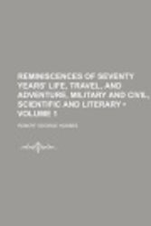 Cover Art for 9781150699078, Reminiscences of Seventy Years’ Life, Travel, and Adventure, by Robert George Hobbes