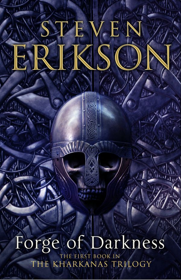 Cover Art for 9781409032687, Forge of Darkness: Epic Fantasy: Kharkanas Trilogy 1 by Steven Erikson