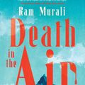 Cover Art for 9781761470042, Death in the Air by Ram Murali