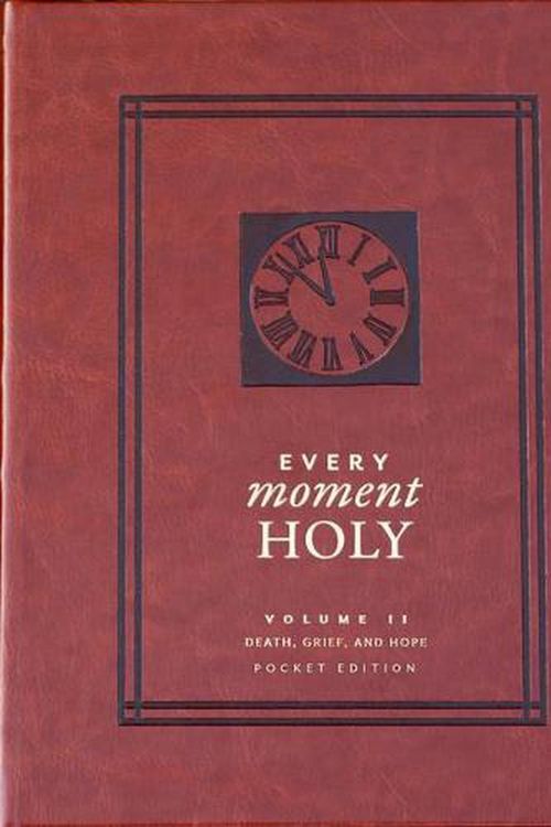 Cover Art for 9781951872090, Every Moment Holy, Vol. 2: Death, Grief, & Hope (Pocket Edition) by Douglas Kaine McKelvey