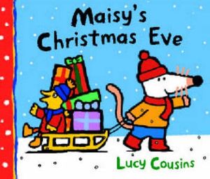 Cover Art for 9780744557671, Maisy's Christmas Eve by Lucy Cousins