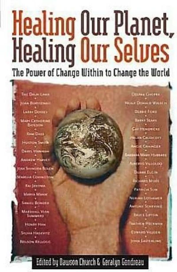 Cover Art for 9781600700743, Healing Our Planet, Healing Ourselves by Dawson Church