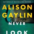 Cover Art for 9780062844545, Never Look Back by Alison Gaylin
