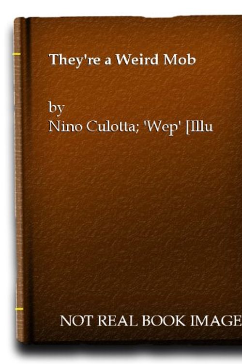 Cover Art for 9780725403980, They're a Weird Mob by Nino Culotta; 'Wep' [Illustrator]
