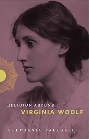 Cover Art for 9780271084886, Religion Around Virginia Woolf by Stephanie Paulsell