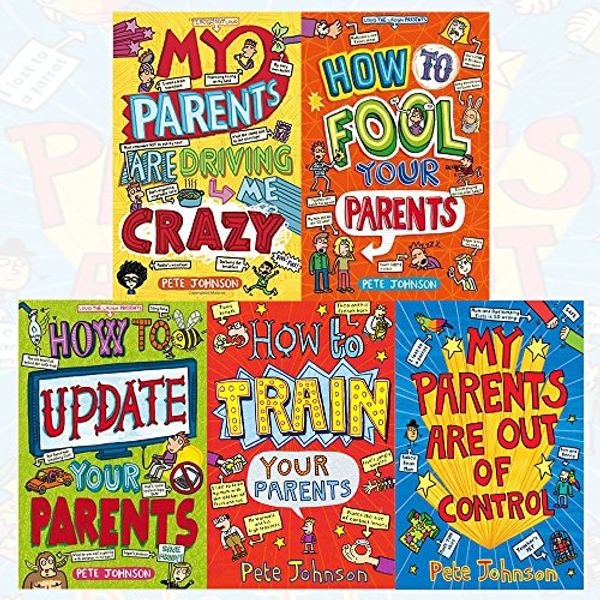 Cover Art for 9789123615551, Pete Johnson Parents Collection 5 Books Bundles (My Parents Are Out Of Control,How To Train Your Parents,How to Update Your Parents,My Parents Are Driving Me Crazy,How to Fool Your Parents) by Pete Johnson