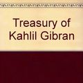Cover Art for 9780806502601, A Treasury of Kahlil Gibran by Khalil Gibran
