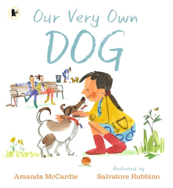 Cover Art for 9781406373479, Our Very Own DogTaking Care of Your First Pet by Amanda McCardie