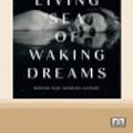 Cover Art for 9780369347756, The Living Sea of Waking Dreams by Richard Flanagan