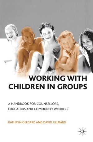 Cover Art for 9780333921432, Working with Children in Groups by Kathryn & David Geldard