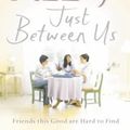 Cover Art for 9780002261760, Just Between Us by Cathy Kelly