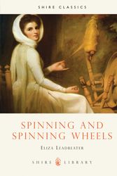 Cover Art for 9780852634691, Spinning and Spinning Wheels by Eliza Leadbeater