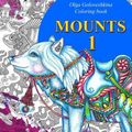 Cover Art for 9781535247610, Mounts: Coloring book by Olga Goloveshkina