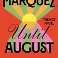 Cover Art for 9780241686355, Until August by Marquez, Gabriel Garcia